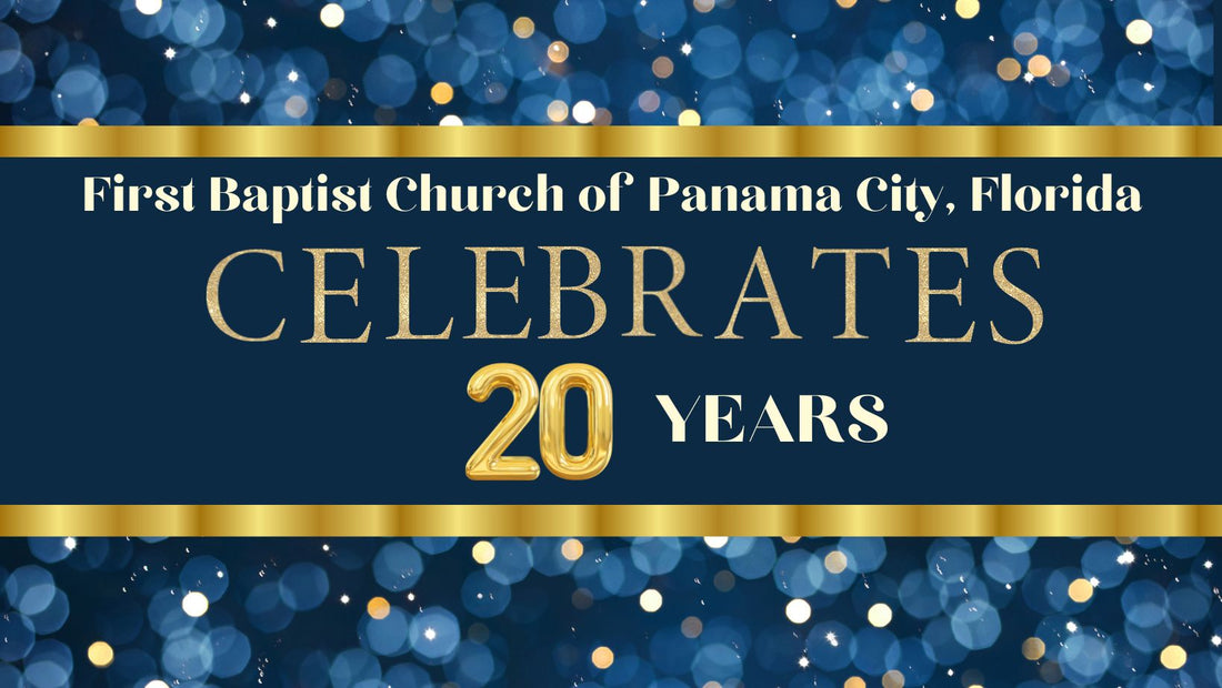 20 Year Celebration - First Baptist Church of Panama City, Florida - February 2023 Newsletter