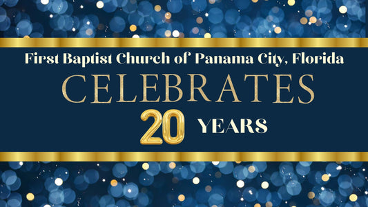 20 Year Celebration - First Baptist Church of Panama City, Florida - February 2023 Newsletter
