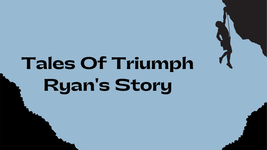 June Newsletter - Tales of Triumph - Ryan's Story