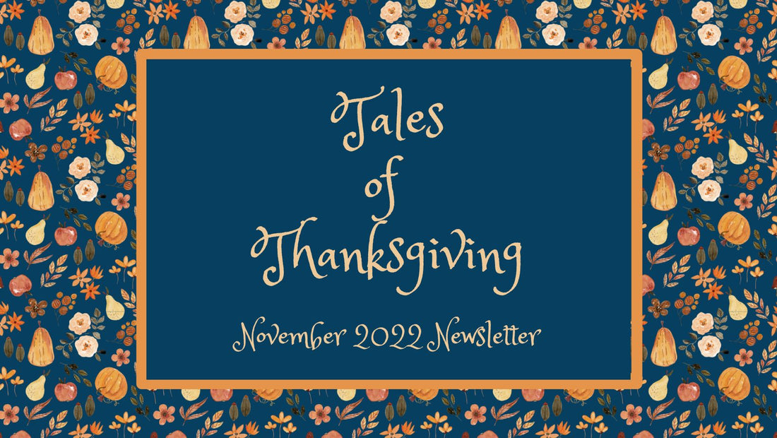 November 2022 Newsletter - Tales of Thanksgiving