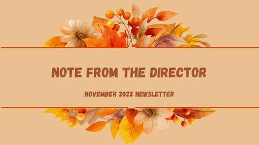Note from the Director - November 2022 Newsletter